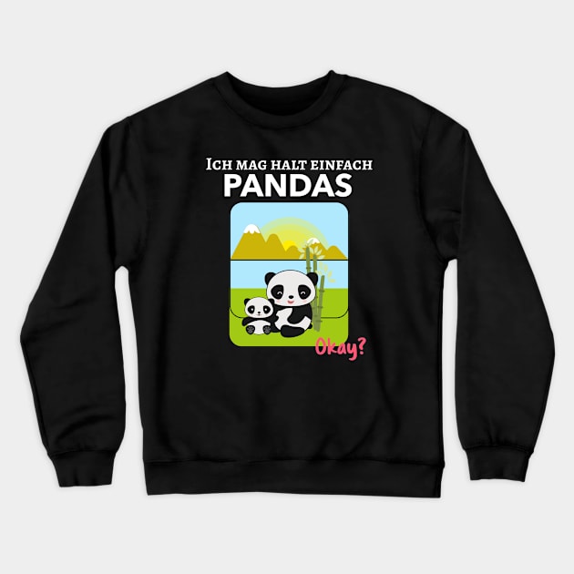 Ich mag halt einfach Pandas . Okay? Crewneck Sweatshirt by FromBerlinGift